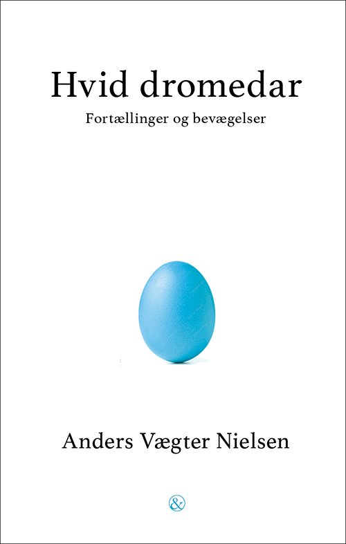Cover for Anders Vægter Nielsen · Hvid dromedar (Hæftet bog) [1. udgave] (2022)