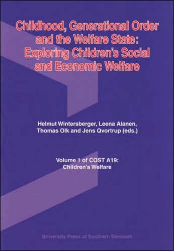 Childhood, Generational Order & the Welfare State: Exploring Children's Social & Economic Welfare - Cost A19 - Livres - University Press of Southern Denmark - 9788776742010 - 1 mai 2007