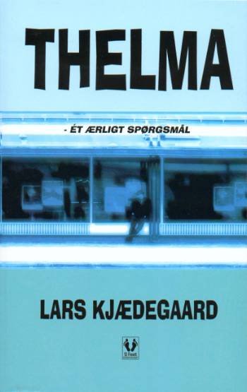 Cover for Lars Kjædegaard · Thelma (Sewn Spine Book) [1. Painos] (2006)
