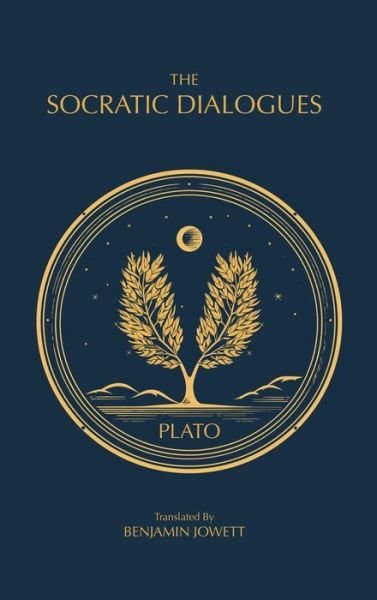 Cover for Plato · The Socratic Dialogues: The Early Dialogues of Plato - The Complete Works of Plato (Inbunden Bok) (2024)
