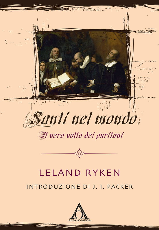 Cover for Leland Ryken · Santi Nel Mondo. Il Vero Volto Dei Puritani (Book)