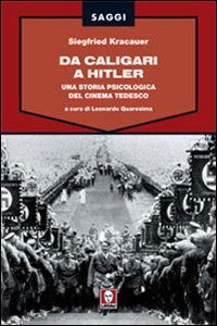 Da Caligari A Hitler. Una Storia Psicologica Del Cinema Tedesco. Ediz. Illustrata - Siegfried Kracauer - Books -  - 9788871807010 - 