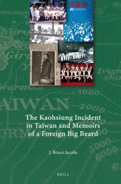 Cover for J. Bruce Jacobs · The Kaohsiung Incident in Taiwan and Memoirs of a Foreign Big Beard (Paperback Book) (2016)