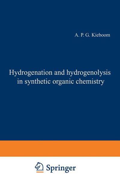 Cover for A.P.G. Kieboom · Hydrogenation and hydrogenolysis in synthetic organic chemistry (Paperback Book) [Softcover reprint of the original 1st ed. 1977 edition] (1977)