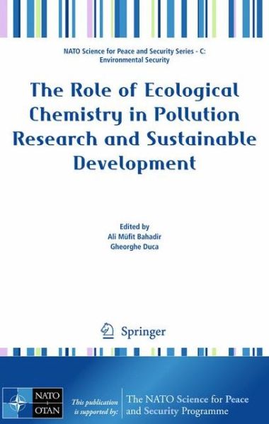 Ali Mufit Bahadir · The Role of Ecological Chemistry in Pollution Research and Sustainable Development - NATO Science for Peace and Security Series C: Environmental Security (Pocketbok) [2009 edition] (2009)