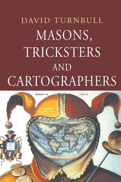 Cover for David Turnbull · Masons, Tricksters and Cartographers: Comparative Studies in the Sociology of Scientific and Indigenous Knowledge (Paperback Book) (2000)