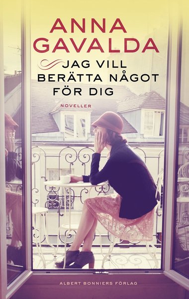 Cover for Anna Gavalda · Jag vill berätta något för dig (Bound Book) (2019)