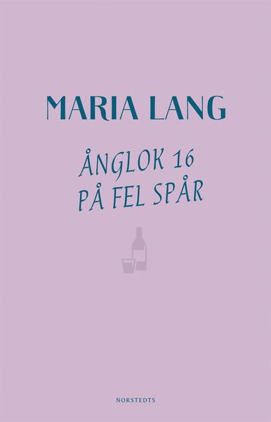 Maria Lang: Ånglok 16 på fel spår - Maria Lang - Books - Norstedts - 9789113104010 - August 30, 2019