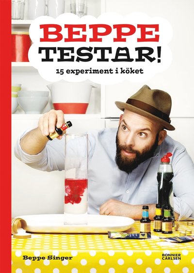 Cover for Beppe Singer · Beppe testar: Beppe testar! 15 experiment i köket (Bound Book) (2015)