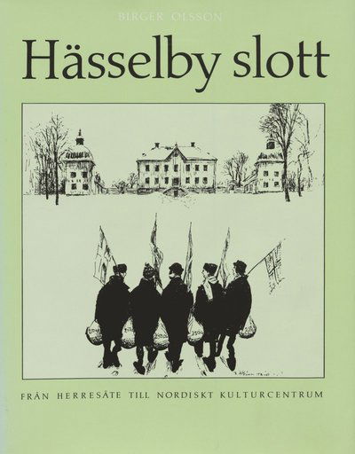 Cover for Birger Olsson · Stockholm stads monografiserie: Hässelby Slott - från herresäte till nordiskt kulturcentrum (Bound Book) (1988)