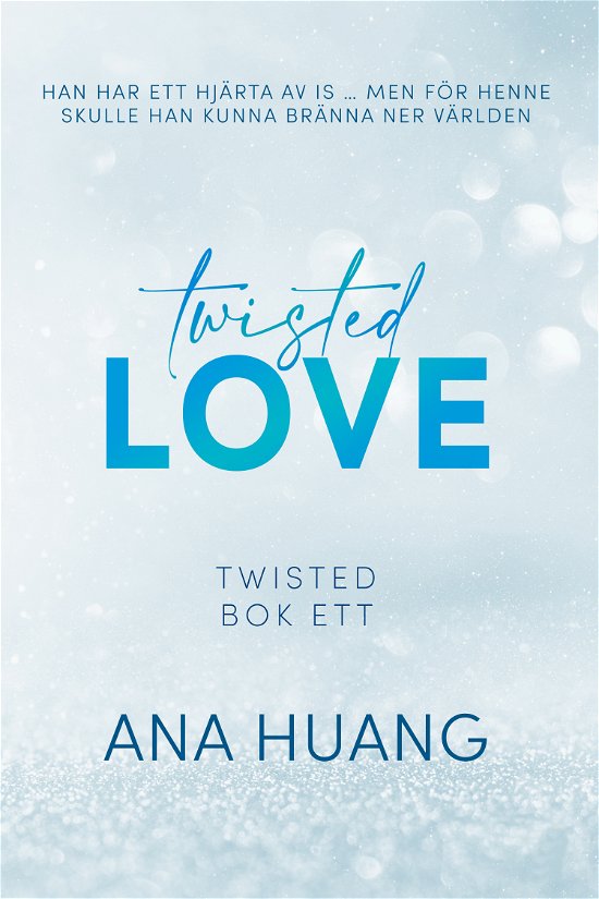 Cover for Ana Huang · Twisted Love : TWISTED BOK ETT (Bog) (2023)