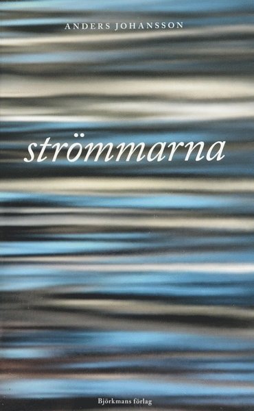 Cover for Anders Johansson · Strömmarna (Book) (2013)