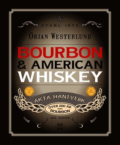 Cover for Örjan Westerlund · Bourbon &amp; amerikansk whisky (Bound Book) (2016)