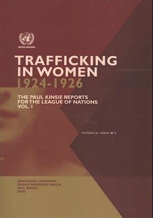 Cover for United Nations · Trafficking in women 1924-1926: Vol. 1: The Paul Kinsie reports for the League of Nations - Trafficking in women 1924-1926 (Paperback Book) (2017)