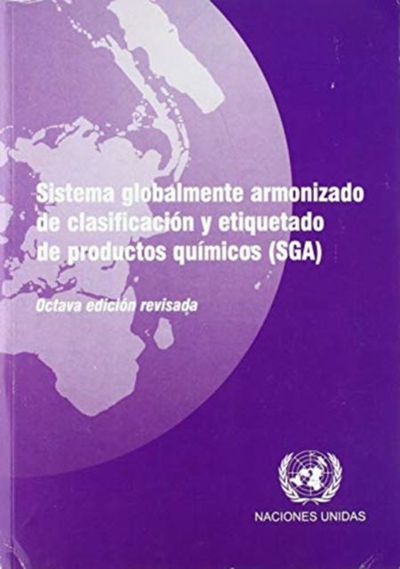 Cover for United Nations Economic Commission for Europe · Sistema globalmente armonizado de clasificacion y etiquetado de productos quimicos (SGA) - Sistema globalmente armonizado de clasificacio?n y etiquetado de productos qui?micos (SGA) (Paperback Book) [8 Revised edition] (2020)