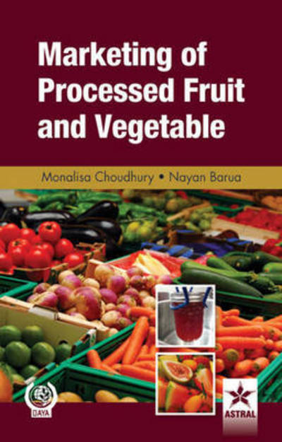 Cover for Choudhury, Monalisa &amp; Barua Nayan · Marketing of Processed Fruit and Vegetable (Hardcover Book) (2014)