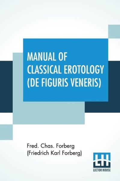Cover for Fred Forberg (Friedrich Karl Forberg) · Manual Of Classical Erotology (De Figuris Veneris) (Paperback Book) (2019)