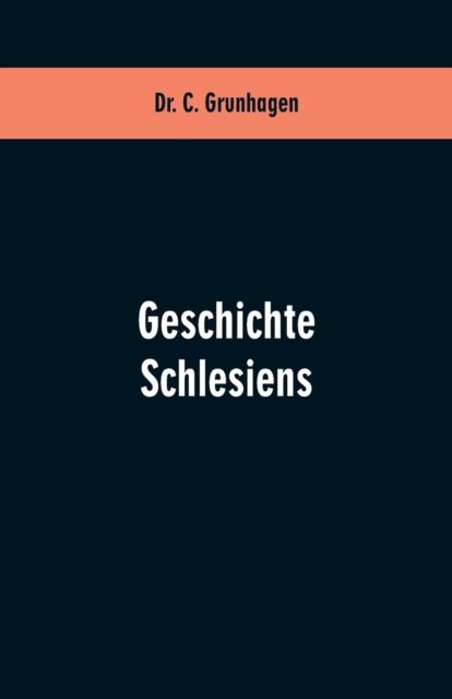 Cover for Grunhagen · Geschichte Schlesiens (Paperback Book) (2019)
