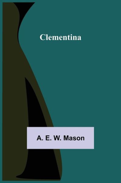 Cover for A E W Mason · Clementina (Paperback Book) (2021)