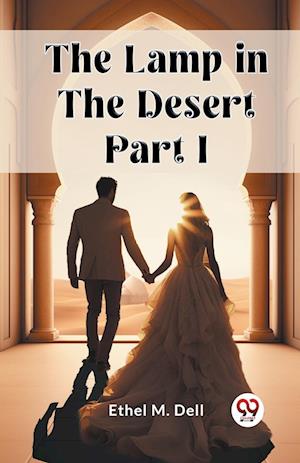 Cover for Ethel M Dell · The Lamp in the Desert PART I (Edition2024) (Paperback Bog) (2024)