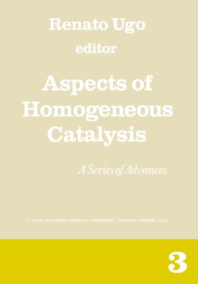 Aspects of Homogeneous Catalysis: A Series of Advances - Aspects of Homogeneous Catalysis - R Ugo - Livres - Springer - 9789401012010 - 9 octobre 2011