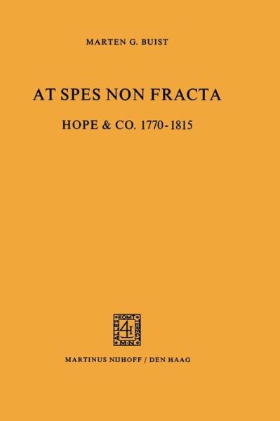 Marten Gerbertus Buist · At Spes non Fracta: Hope & Co. 1770-1815 (Paperback Book) [1974 edition] (1974)