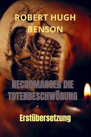 Cover for Robert Hugh Benson · Necromancer Die TotenbeschwÖrung (Pocketbok) (2022)