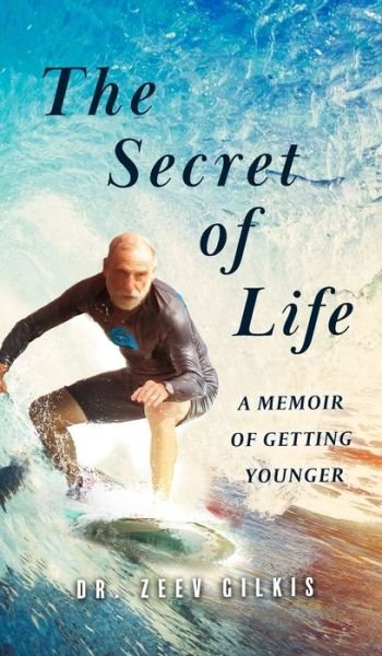 Cover for Zeev Gilkis · The Secret of Life (Inbunden Bok) (2019)