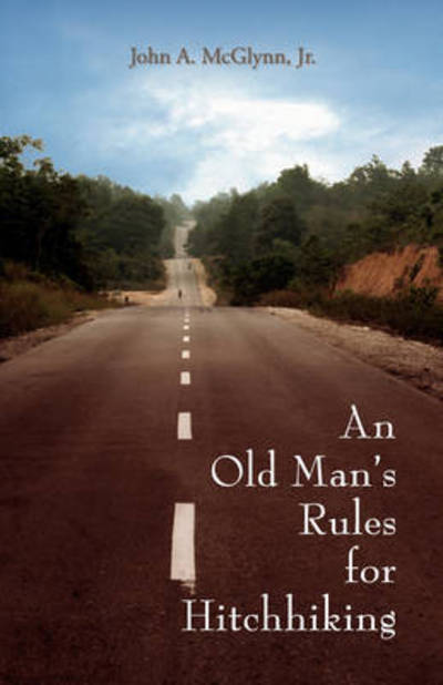 An Old Man's Rules for Hitchhiking - John A McGlynn - Books - Lontar - 9789792510010 - July 1, 2008