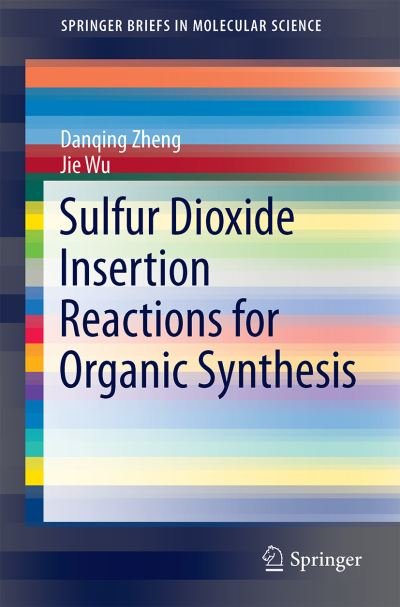 Cover for Danqing Zheng · Sulfur Dioxide Insertion Reactions for Organic Synthesis - SpringerBriefs in Molecular Science (Pocketbok) [1st ed. 2017 edition] (2017)