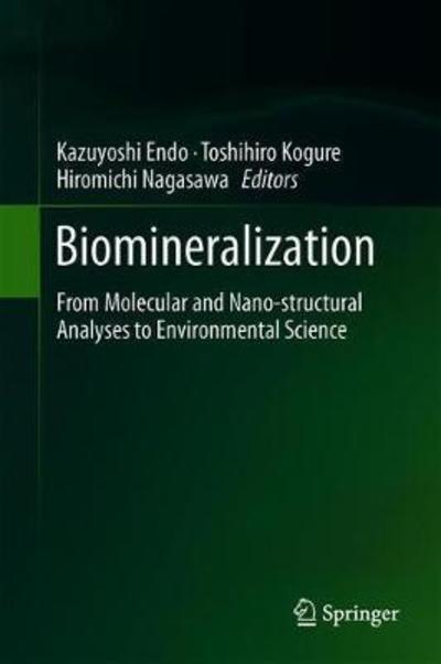 Cover for Biomineralization: From Molecular and Nano-structural Analyses to Environmental Science (Hardcover Book) [1st ed. 2018 edition] (2018)