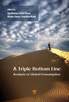 Cover for A Triple Bottom Line Analysis of Global Consumption: Economic, Environmental, and Social Effects of Pre-Pandemic World Trade 1990–2015 (Hardcover Book) (2022)
