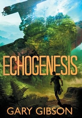 Cover for Gary Gibson · Echogenesis (Hardcover Book) (2021)