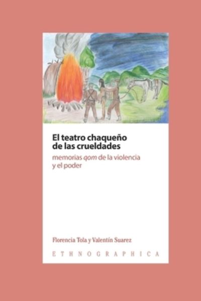 Cover for Valentín Suarez · El teatro chaqueno de las crueldades (Paperback Book) (2021)