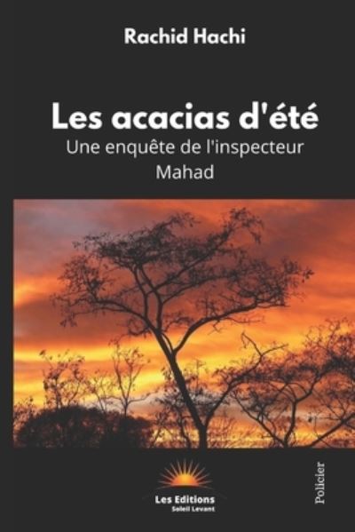 Cover for Rachid Hachi · Les acacias d'ete: Une enquete de l'inspecteur Mahad - Les Enquetes de l'Inspecteur Mahad (Paperback Book) (2018)