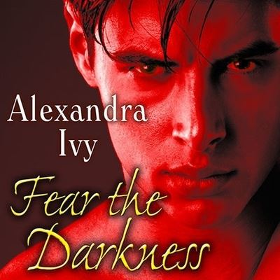 Cover for Alexandra Ivy · Fear the Darkness (CD) (2013)