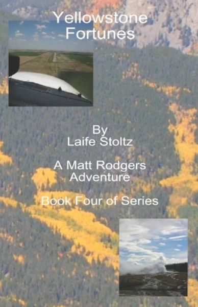 Cover for Laife Stoltz · Yellowstone Fortunes: A Matt Rodgers Adventure Book 4 of Series (Paperback Book) (2021)