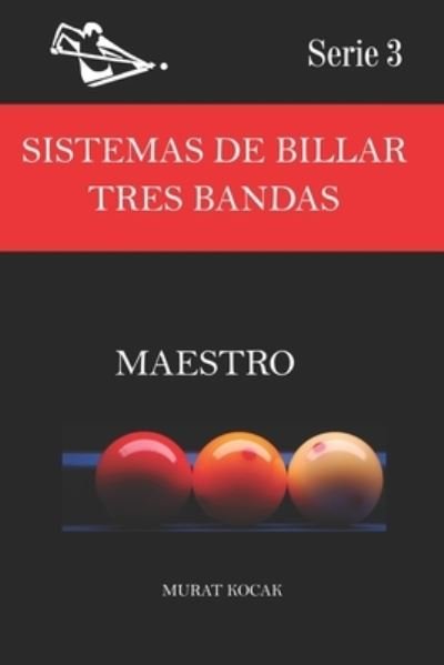 Cover for Murat Kocak · Sistemas de Billar Tres Bandas: Maestro - Sistemas de Billar Tres Bandas (Paperback Book) (2021)