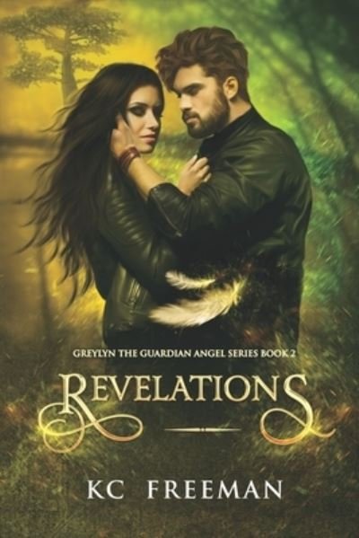 Revelations: Greylyn the Guardian Angel Series Book 2 - Greylyn the Guardian Angel - Kc Freeman - Libros - Independently Published - 9798546726010 - 13 de agosto de 2021