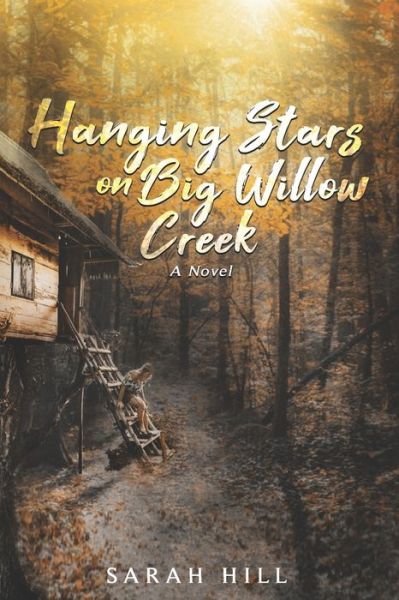 Cover for Sarah Hill · Hanging Stars On Big Willow Creek (Paperback Book) (2020)