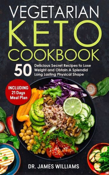 Vegetarian Keto Cookbook - James Williams - Kirjat - Independently Published - 9798601108010 - sunnuntai 19. tammikuuta 2020