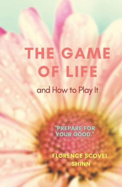 Cover for Florence Scovel Shinn · THE GAME of LIFE &amp; HOW TO PLAY IT (Paperback Book) (2020)
