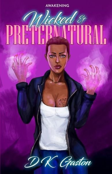 Cover for D K Gaston · Wicked &amp; Preternatural (Paperback Book) (2020)
