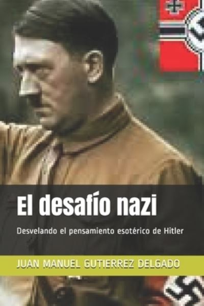 Cover for Juan Manuel Gutierrez Delgado · El desafio nazi (Paperback Book) (2020)