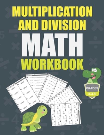 Cover for Math Practice Workbooks · Multiplication and Division Math Workbook Grade 3-4-5 (Paperback Book) (2020)