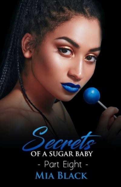 Cover for Mia Black · Secrets Of A Sugar Baby 8 (Pocketbok) (2020)