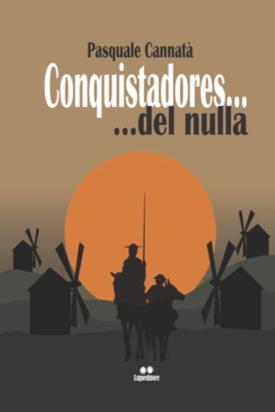 Cover for Pasquale Cannata · Conquistadores...del Nulla (Paperback Book) (2020)