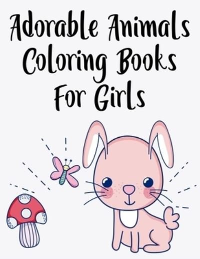 Cover for Heavenlyjoy Kids Collections · Adorable Animals Coloring Books For Girls (Taschenbuch) (2020)