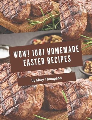 Cover for Mary Thompson · Wow! 1001 Homemade Easter Recipes (Paperback Book) (2020)