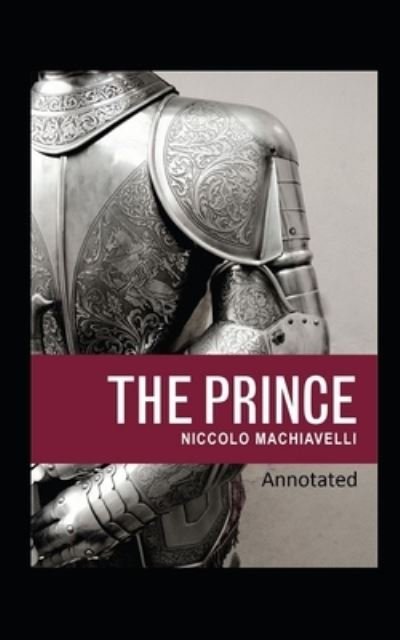Cover for Niccolo Machiavelli · The Prince Classic Edition (Original Annotated) (Paperback Bog) (2021)